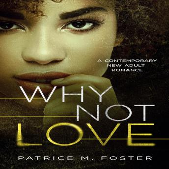 Why Not Love: A Contemporary New Adult Romance ( Book 4 )