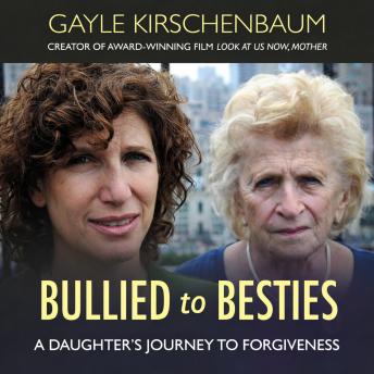 Bullied to Besties: A Daughter's Journey to Forgiveness