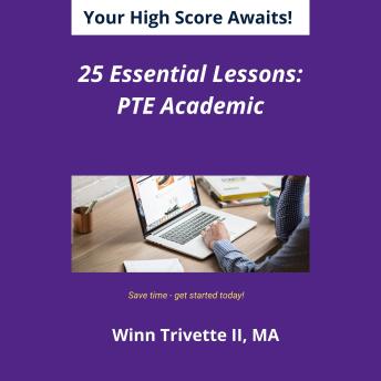 25 Essential Lessons for a High Score: PTE Academic