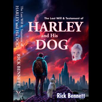The Last Will & Testament of HARLEY and His DOG