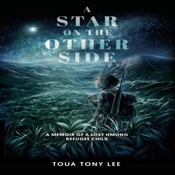 A Star On The Other Side: A Memoir of a Lost Hmong Refugee Child