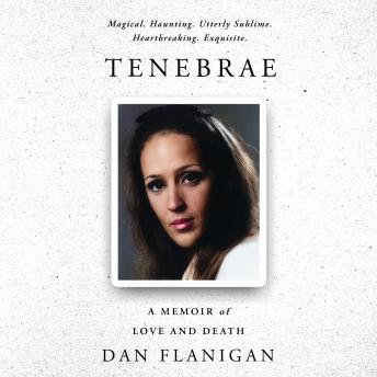 Tenebrae: A Memoir of Love and Death
