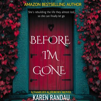 Before I'm Gone: A heartwarming women's fiction novel about family and heroes