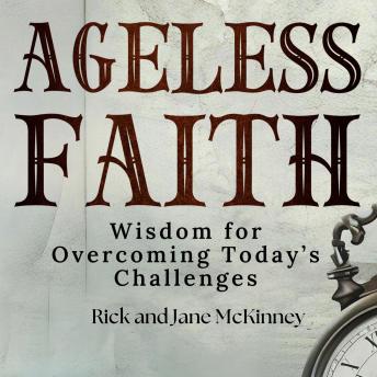 Ageless Faith: Wisdom for Overcoming Today's Challenges