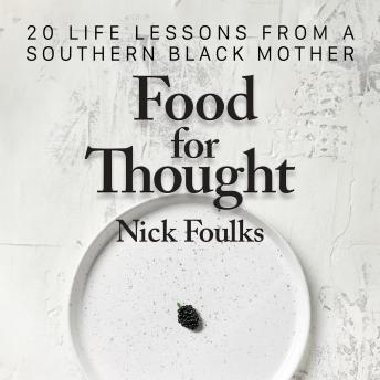 Food for Thought: 20 Life Lessons from a Southern Black Mother