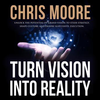 Turn Vision Into Reality: From Burnout to Breakthrough