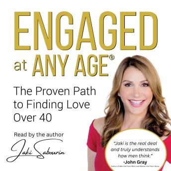 Engaged at Any Age: The Proven Path to Finding Love Over 40