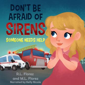 Don't Be Afraid of Sirens: Someone Needs Help