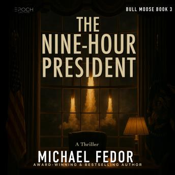 The Nine-Hour President: A Thriller