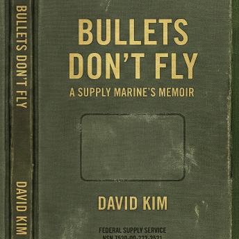 Bullets Don't Fly: A Supply Marine's Memoir