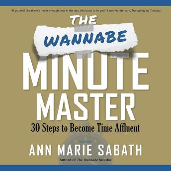 The Wannabe Minute Master: 30 Steps to Become Time Affluent