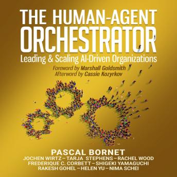 The Human-Agent Orchestrator: Leading and Scaling AI-Driven Organizations