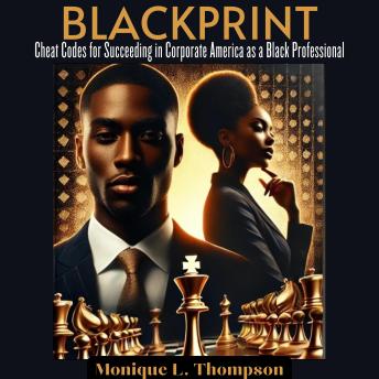 BlackPrint: Cheat Codes for Succeeding in Corporate America as a Black Professional