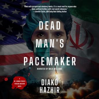 Dead Man's Pacemaker: A Dr. Arman Pirouzi Persian Mission Novel