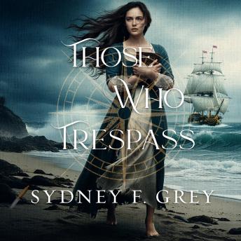 Those Who Trespass: A Regency Mystery of Betrayal, Courage, and Redemption