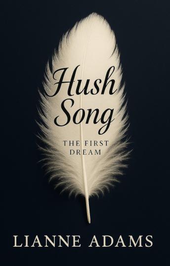 HUSH SONG - THE FIRST DREAM