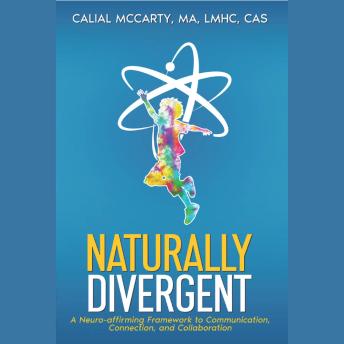 Naturally Divergent: A Neuro-affirming Framework to Communication, Connection, and Collaboration