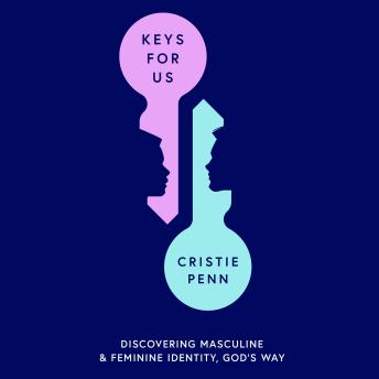 Keys for US: Discovering Masculine and Feminine Identity - God’s Way