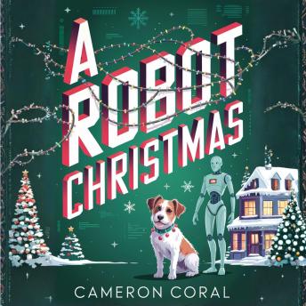A Robot Christmas: A Cozy Sci-fi Holiday Novella