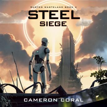 Steel Siege: Rusted Wasteland Book 4