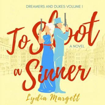 To Shoot a Sinner: A Steamy Regency Romance