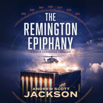 The Remington Epiphany: A Steve Remington Thriller
