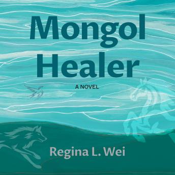 Mongol Healer: A Novel