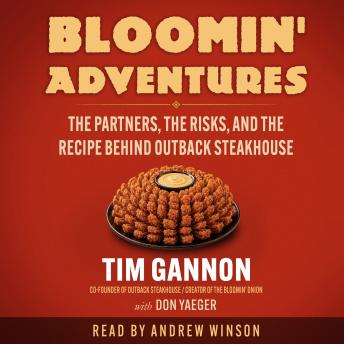 Bloomin' Adventures: The Partners, the Risks, and the Recipe Behind Outback Steakhouse
