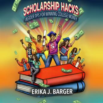 Scholarship Hacks: Insider Tips for Winning College Money