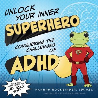 Unlock Your Inner Superhero: Conquering the Challenges of ADHD