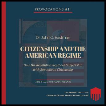 Citizenship and the American Regime: How the Revolution Replaced Subjectship with Republican Citizenship