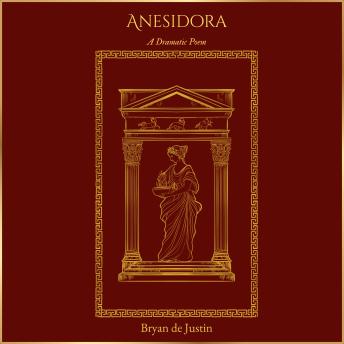 Anesidora: A Dramatic Poem