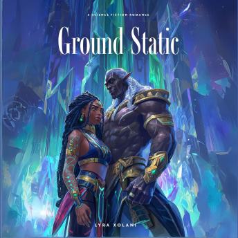 Ground Static - Lyra Xolani Ground Static - Lyra Xolani