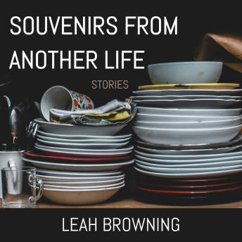 Souvenirs from Another Life: Stories