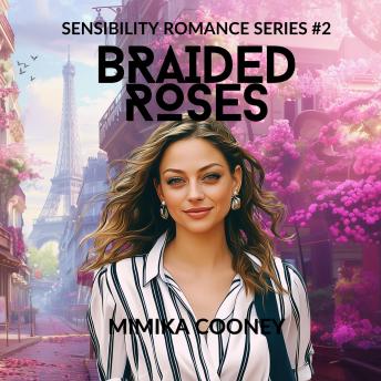 Braided Roses: Sensibility Romance Series (Book 2)