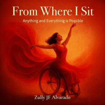 From Where I Sit: Anything and Everything is Possible