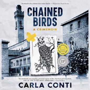 Chained Birds: A Crimemoir - Carla Conti Chained Birds: A Crimemoir - Carla Conti
