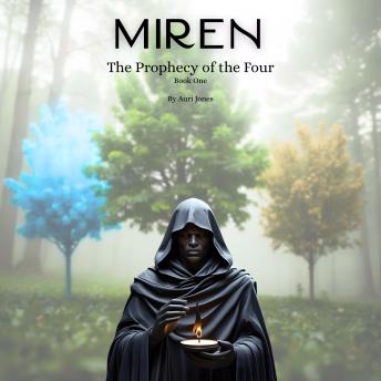 Miren: The Prophecy of the Four - Auri Jones Miren: The Prophecy of the Four - Auri Jones
