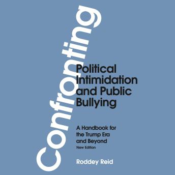 Confronting Political Intimidation and Public Bullying: A Handbook for the Trump Era and Beyond
