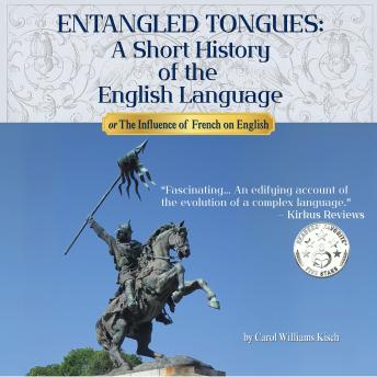 ENTANGLED TONGUES: A Short History of the English Language - Carol Williams Kisch ENTANGLED TONGUES: A Short History of the English Language - Carol Williams Kisch