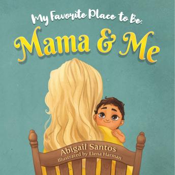 My Favorite Place to Be: Mama & Me