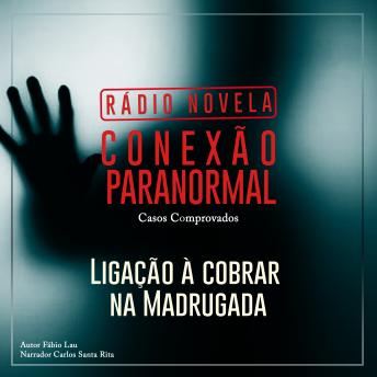 Conexão Paranormal Rádio Novela, Audio book by Fábio Lau