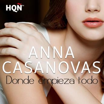 Donde Empieza Todo, Anna Casanovas