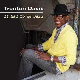 Trenton Davis: It Had To Be Said