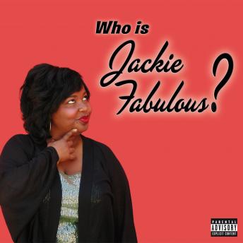 Who Is Jackie Fabulous?, Audio book by Jackie Fabulous