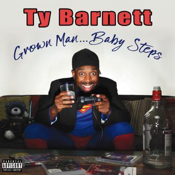 Download Grown Man...Baby Steps by Ty Barnett