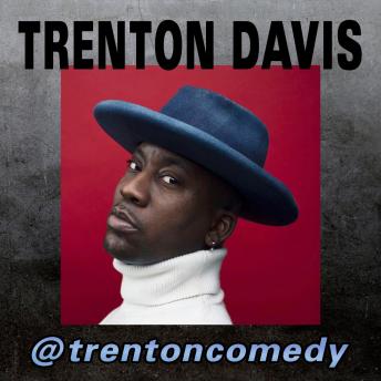 Download @trentoncomedy by Trenton Davis