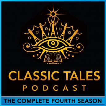Classic Tales Podcast, Season Four, Audio book by Various Authors