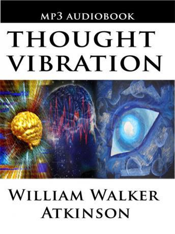 Thought Vibration or the Law of Attraction in the Thought World sample.