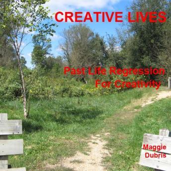 Creative Lives: Past life regression for creativity, Maggie Dubris